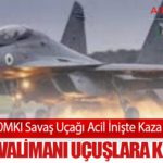 Su-30MKI Savaş Uçağı Acil İnişte Kaza Yaptı: Pune Havalimanı Uçuşlara Kapatıldı
