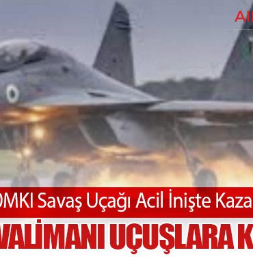 Su-30MKI Savaş Uçağı Acil İnişte Kaza Yaptı: Pune Havalimanı Uçuşlara Kapatıldı