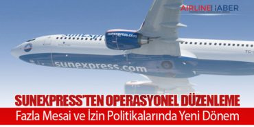 SunExpress’ten Operasyonel Düzenleme: Fazla Mesai ve İzin Politikalarında Yeni Dönem