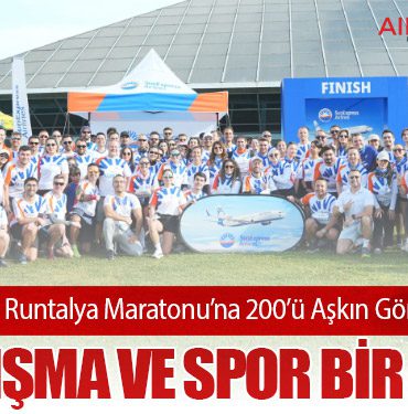 SunExpress’ten Runtalya Maratonu’na 200’ü Aşkın Gönüllüyle Destek: Dayanışma ve Spor Bir Arada