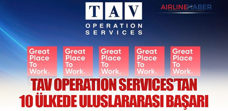 TAV Operation Services’tan 10 Ülkede Uluslararası Başarı