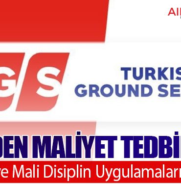 TGS’den Maliyet Tedbirleri: Tasarruf ve Mali Disiplin Uygulamaları Devrede