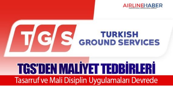 TGS’den Maliyet Tedbirleri: Tasarruf ve Mali Disiplin Uygulamaları Devrede
