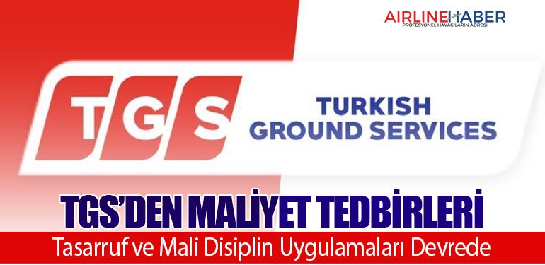 TGS’den Maliyet Tedbirleri: Tasarruf ve Mali Disiplin Uygulamaları Devrede