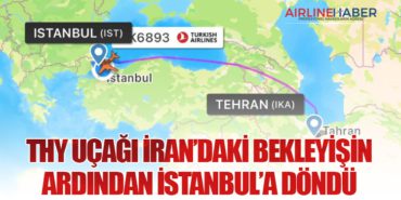 THY Uçağı İran’daki Bekleyişin Ardından İstanbul’a Döndü
