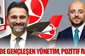 THY’de Gençleşen Yönetim, Pozitif İvme!