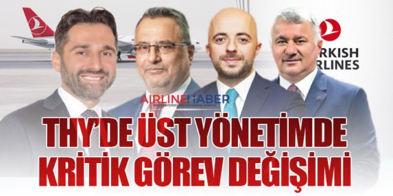 THY’de üst yönetimde kritik görev değişimi
