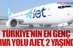 TÜRKİYE’NİN EN GENÇ HAVA YOLU AJET, 2 YAŞINDA