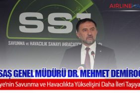 TUSAŞ Genel Müdürü Dr. Mehmet Demiroğlu: “Türkiye’nin Savunma ve Havacılıkta Yükselişini Daha İleri Taşıyacağız”