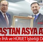 TUSAŞ’tan Asya Atağı: Malezya ile İHA ve HÜRJET İşbirliği Derinleşiyor