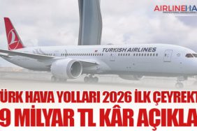 Türk Hava Yolları 2026 İlk Çeyrekte 9,9 Milyar TL Kâr Açıkladı