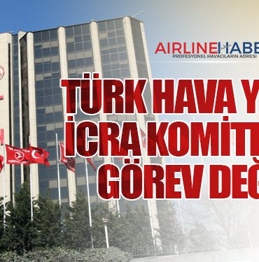 Türk Hava Yolları İcra Komitesi’nde Görev Değişti