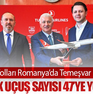 Türk Hava Yolları Romanya’da Temeşvar Hattını Açtı: Haftalık Uçuş Sayısı 47’ye Yükseldi