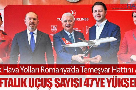 Türk Hava Yolları Romanya’da Temeşvar Hattını Açtı: Haftalık Uçuş Sayısı 47’ye Yükseldi