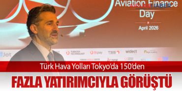 Türk Hava Yolları Tokyo’da 150’den Fazla Yatırımcıyla Görüştü