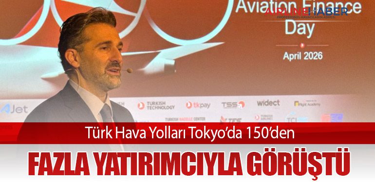 Türk Hava Yolları Tokyo’da 150’den Fazla Yatırımcıyla Görüştü