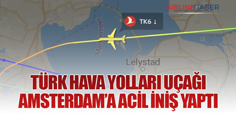 Türk Hava Yolları Uçağı Amsterdam’a Acil İniş Yaptı