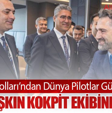 Türk Hava Yolları’ndan Dünya Pilotlar Günü Etkinliği: 8 Bini Aşkın Kokpit Ekibine Vurgu