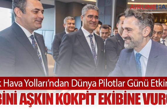 Türk Hava Yolları’ndan Dünya Pilotlar Günü Etkinliği: 8 Bini Aşkın Kokpit Ekibine Vurgu