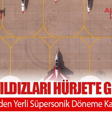 Türk Yıldızları HÜRJET’e Geçiyor: NF-5 Jetlerinden Yerli Süpersonik Döneme Kademeli Geçiş