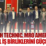 Turkish Technic, MRO Americas’ta Küresel İş Birliklerini Güçlendirdi