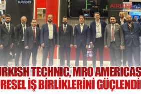 Turkish Technic, MRO Americas’ta Küresel İş Birliklerini Güçlendirdi