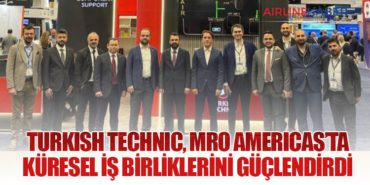 Turkish Technic, MRO Americas’ta Küresel İş Birliklerini Güçlendirdi