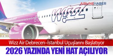 Wizz Air Debrecen–İstanbul Uçuşlarını Başlatıyor: 2026 Yazında Yeni Hat Açılıyor