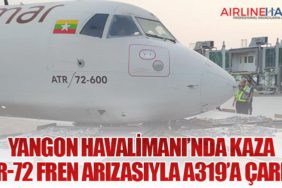 Yangon Havalimanı’nda Kaza: ATR-72 Fren Arızasıyla A319’a Çarptı