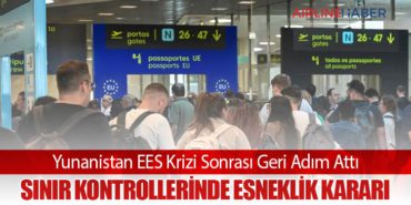 Yunanistan EES Krizi Sonrası Geri Adım Attı: Sınır Kontrollerinde Esneklik Kararı