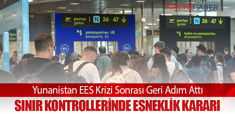 Yunanistan EES Krizi Sonrası Geri Adım Attı: Sınır Kontrollerinde Esneklik Kararı