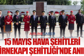 15 Mayıs Hava Şehitleri Edirnekapı Şehitliği’nde Anıldı
