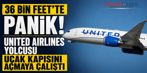 36 Bin Feet’te Panik: United Airlines Yolcusu Uçak Kapısını Açmaya Çalıştı