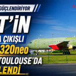AJet’in İlk Fabrika Çıkışlı Airbus A320neo Uçakları Toulouse’da Görüntülendi