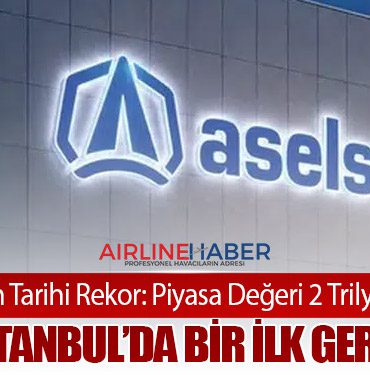 ASELSAN’dan Tarihi Rekor: Piyasa Değeri 2 Trilyon Lirayı Aştı