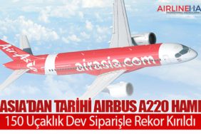 AirAsia’dan Tarihi Airbus A220 Hamlesi: 150 Uçaklık Dev Siparişle Rekor Kırıldı