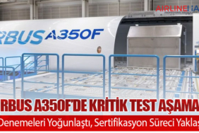 Airbus A350F’de Kritik Test Aşaması: Yer Denemeleri Yoğunlaştı, Sertifikasyon Süreci Yaklaşıyor