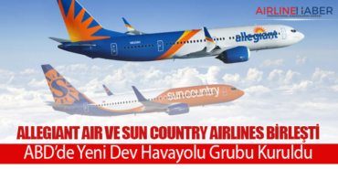 Allegiant Air ve Sun Country Airlines Birleşti: ABD’de Yeni Dev Havayolu Grubu Kuruldu