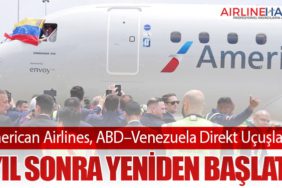 American Airlines, ABD–Venezuela Direkt Uçuşlarını 7 Yıl Sonra Yeniden Başlattı