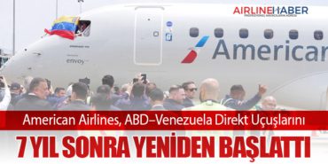 American Airlines, ABD–Venezuela Direkt Uçuşlarını 7 Yıl Sonra Yeniden Başlattı