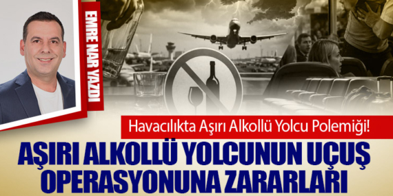 Aşırı Alkollü Yolcunun Uçuş Operasyonuna Zararları