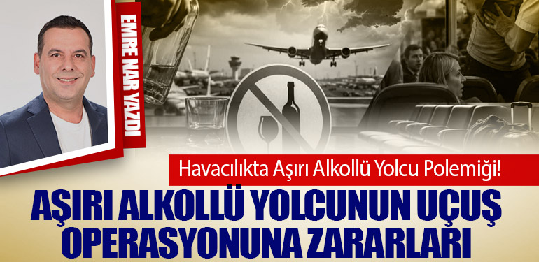 Aşırı Alkollü Yolcunun Uçuş Operasyonuna Zararları