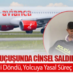 Avianca Uçuşunda Cinsel Saldırı İddiası: Uçak Geri Döndü, Yolcuya Yasal Süreç Başlatıldı