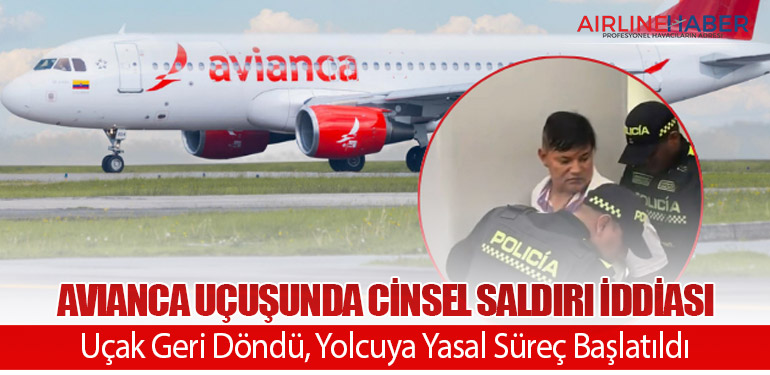Avianca Uçuşunda Cinsel Saldırı İddiası: Uçak Geri Döndü, Yolcuya Yasal Süreç Başlatıldı