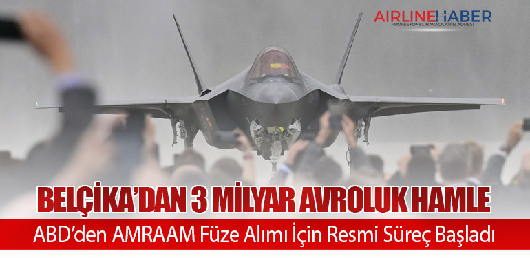 Belçika’dan 3 Milyar Avroluk Hamle: ABD’den AMRAAM Füze Alımı İçin Resmi Süreç Başladı