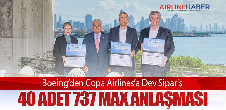 Boeing’den Copa Airlines’a Dev Sipariş: 40 Adet 737 MAX Anlaşması
