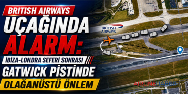 British Airways Uçağında Alarm: İbiza-Londra Seferi Sonrası Gatwick Pistinde Olağanüstü Önlem