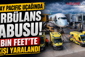 Cathay-Pacific-Uçağında-Türbülans-Kabusu-36-Bin-Feet’te-10-Kişi-Yaralandı