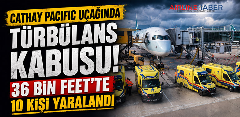 Cathay-Pacific-Uçağında-Türbülans-Kabusu-36-Bin-Feet’te-10-Kişi-Yaralandı