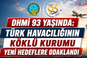 DHMİ 93 Yaşında: Türk Havacılığının Köklü Kurumu Yeni Hedeflere Odaklandı